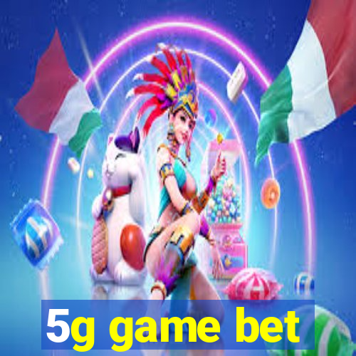 5g game bet